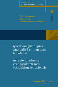 Questions juridiques d'actualité en lien avec la défense / Actuele juridische vraagstukken met betrekking tot defensie